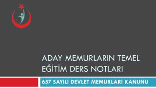 ADAY MEMURLARIN TEMEL EĞİTİM DERS NOTLARI