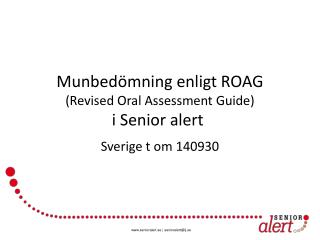 Munbedömning enligt ROAG (Revised Oral A ssessment Guide) i Senior alert