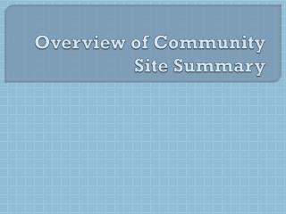 Overview of Community Site Summary