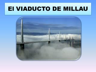 El VIADUCTO DE MILLAU