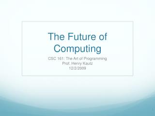 The Future of Computing