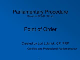 Parliamentary Procedure Based on RONR 11th ed. Point of Order