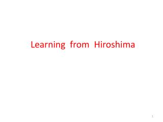 Learning from Hiroshima