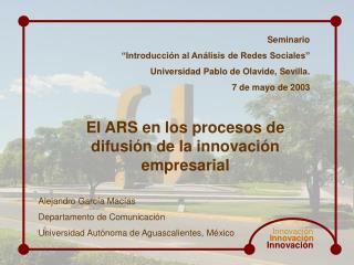 Seminario “Introducción al Análisis de Redes Sociales” Universidad Pablo de Olavide, Sevilla.