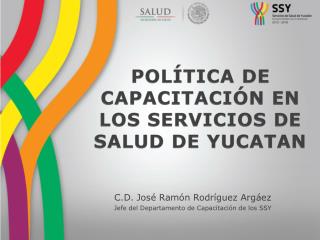 POLÍTICA DE CAPACITACIÓN EN LOS SERVICIOS DE SALUD DE YUCATAN