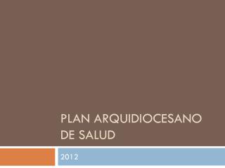 PLAN ARQUIDIOCESANO DE SALUD