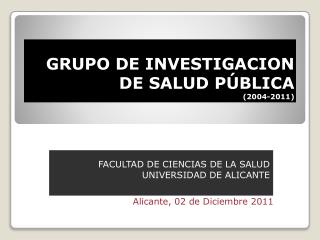 GRUPO DE INVESTIGACION DE SALUD PÚBLICA (2004-2011)