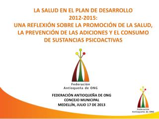 FEDERACIÓN ANTIOQUEÑA DE ONG CONCEJO MUNICIPAL MEDELLÍN, JULIO 17 DE 2013