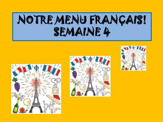 NOTRE MENU FRANÇAIS! SEMAINE 4