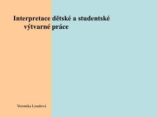 Interpretace dětské a studentské výtvarné práce