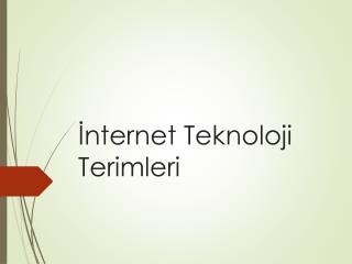 İnternet Teknoloji Terimleri