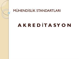 MÜHENDİSLİK STANDARTLARI