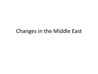 Changes in the M iddle E ast