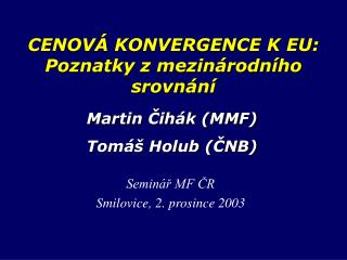 CENOVÁ KONVERGENCE K EU: Poznatky z mezinárodního srovnání