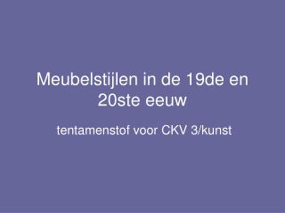 Meubelstijlen in de 19de en 20ste eeuw