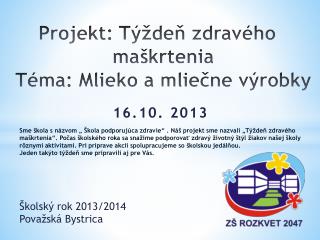 Projekt: Týždeň zdravého 	 maškrtenia Téma: Mlieko a mliečne výrobky