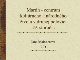 Martin - centrum kultúrneho a národného života v druhej polovici 19. storočia