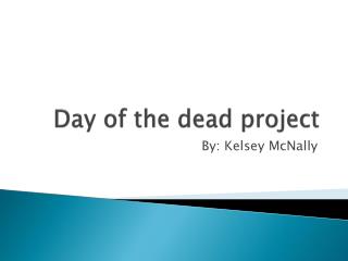 Day of the dead project