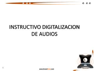 INSTRUCTIVO DIGITALIZACION DE AUDIOS