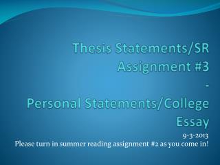 Thesis Statements/SR Assignment #3 - Personal Statements/College Essay