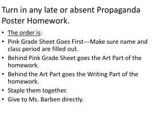 Turn in any late or absent Propaganda Poster Homework.