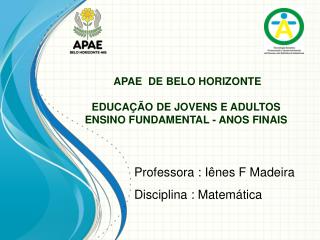 APAE DE BELO HORIZONTE EDUCAÇÃO DE JOVENS E ADULTOS ENSINO FUNDAMENTAL - ANOS FINAIS