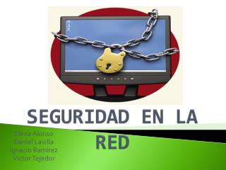 SEGURIDAD EN LA RED