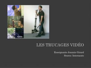 Les trucages vidéo