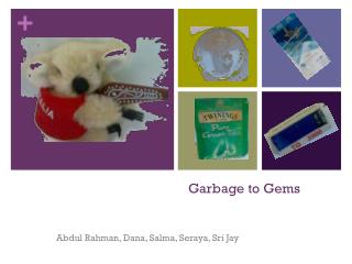Garbage to Gems