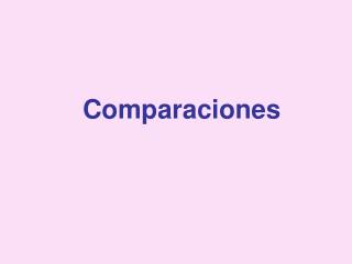 Comparaciones