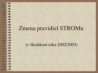 Zmena pravidiel STROMu