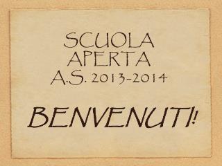 SCUOLA APERTA A.S. 2013-2014