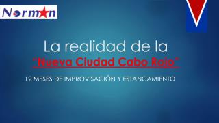 La realidad de la “Nueva Ciudad Cabo Rojo ”