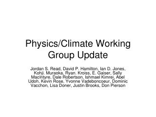 Physics/Climate Working Group Update
