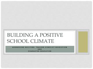 BUILDING A POSITIVE SCHOOL CLIMATE