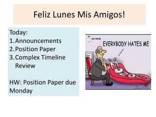 Feliz Lunes Mis Amigos!