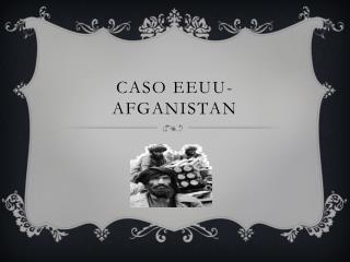CASO EEUU-AFGANISTAN