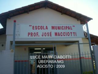 Figura - 3.2: Fachada da Escola Municipal Professor José Macciotti nos dias de hoje.