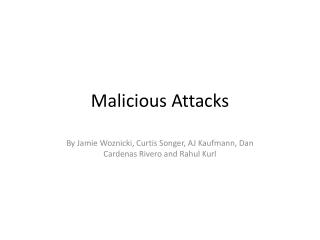 Malicious Attacks