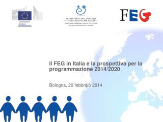 Il FEG in Italia e la prospettiva per la programmazione 2014/2020