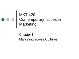 MKT 420 Contemporary Issues in Marketing