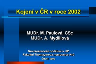 MUDr. M. Paulová, CSc MUDr. A. Mydlilová