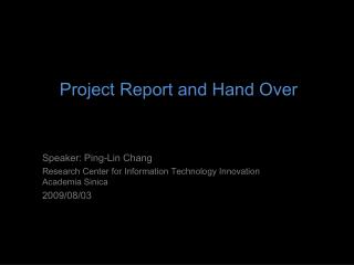Speaker: Ping-Lin Chang Research Center for Information Technology Innovation Academia Sinica