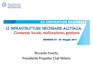 Riccardo Fuochi, Presidente Propeller Club Milano