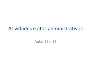 Atividades e atos administrativos