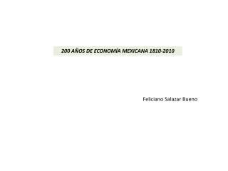 200 AÑOS DE ECONOMÍA MEXICANA 1810-2010