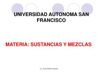 UNIVERSIDAD AUTONOMA SAN FRANCISCO