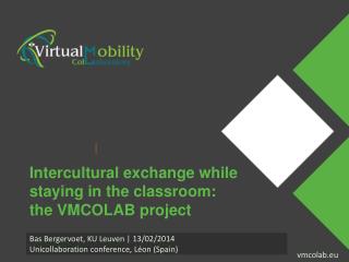 Intercultural exchange while staying in the classroom: the VMCOLAB project