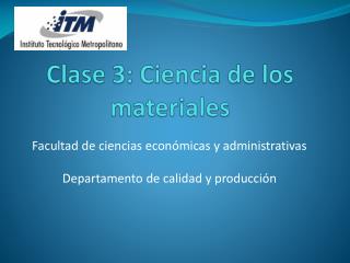 Clase 3: Ciencia de los materiales