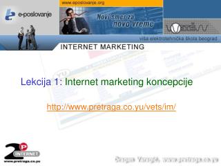 Lekcija 1: Internet marketing koncepcije pretraga.co.yu/vets/ im/